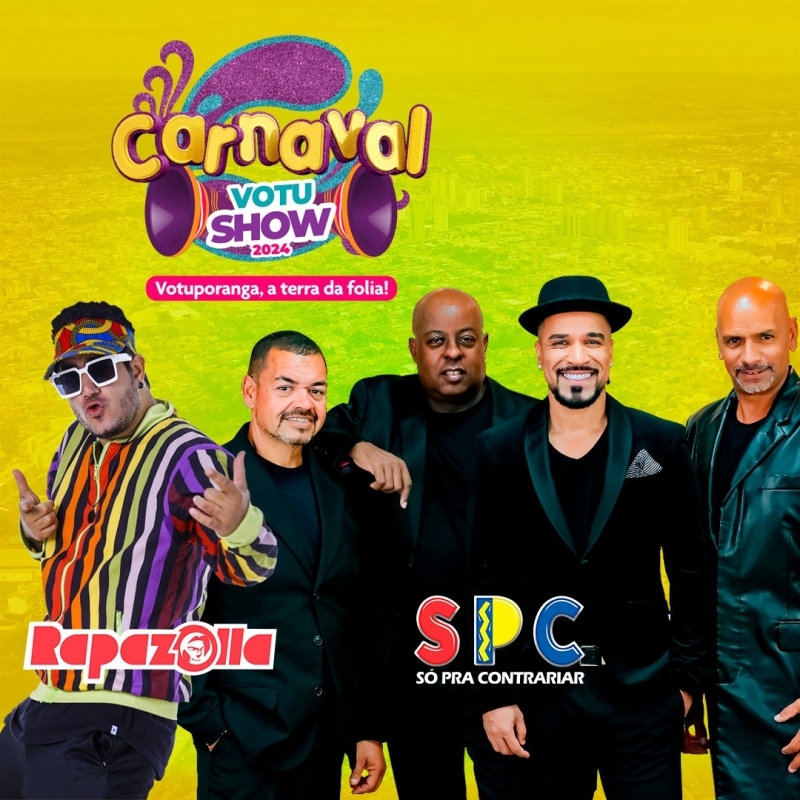 Noticia so-pra-contrariar-e-rapazolla-agitarao-o-carnaval-votu-show-2024-da-prefeitura